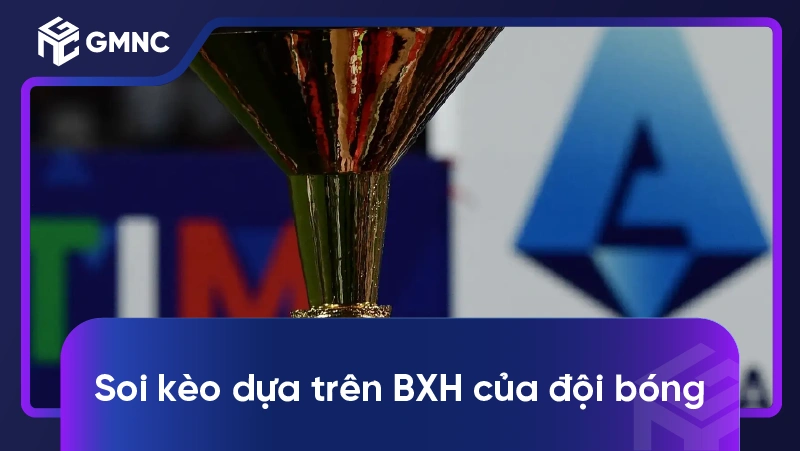 Soi kèo dựa trên BXH của đội bóng