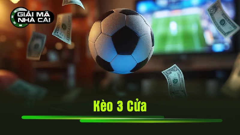kèo 3 cửa