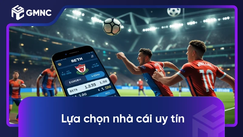 Lựa chọn nhà cái uy tín