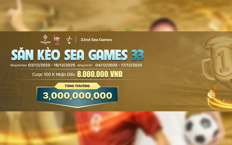 Sự Kiện Săn Kèo SEA Games 33 Từ RIKBET Thưởng Lớn